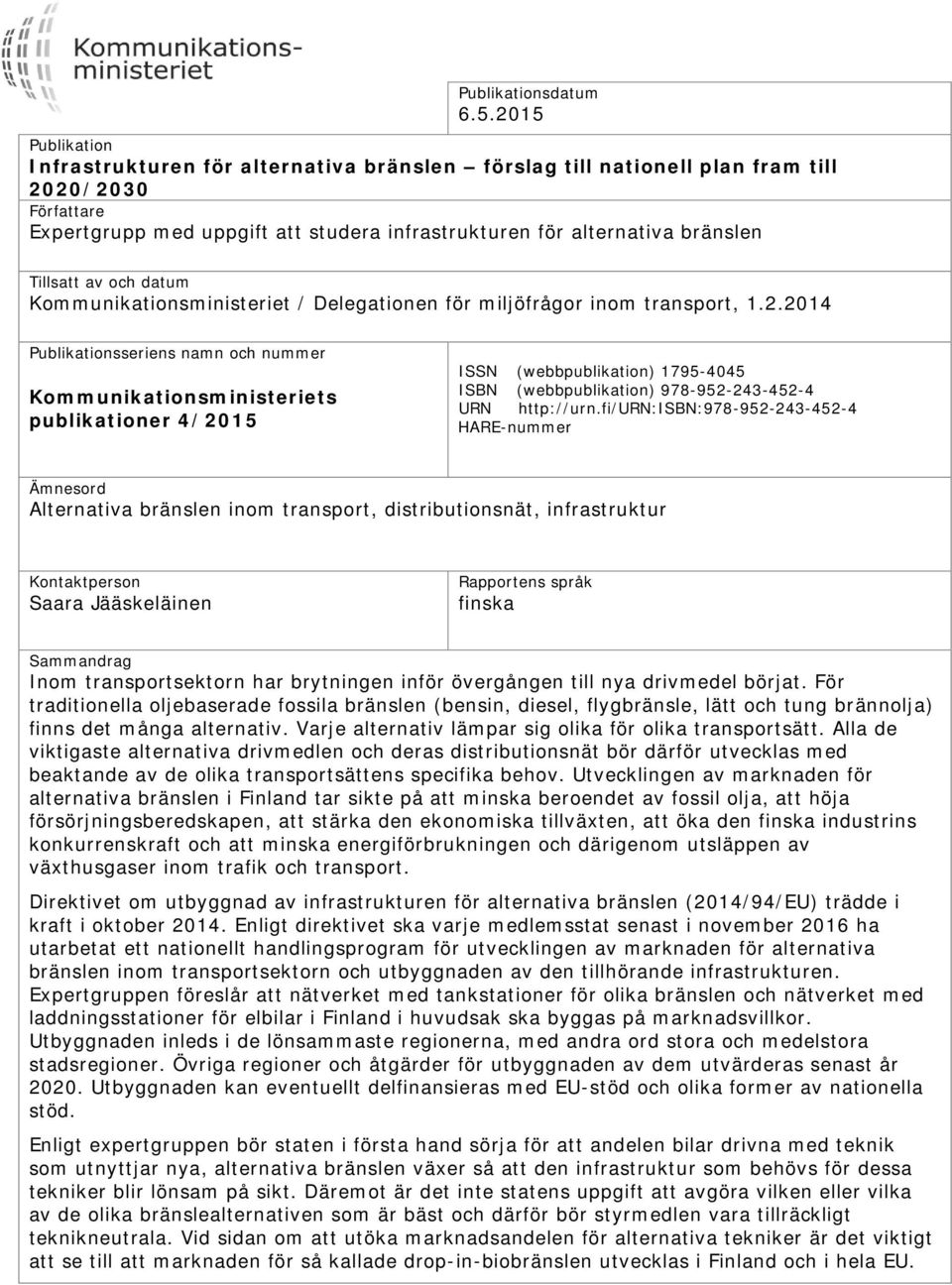 Tillsatt av och datum Kommunikationsministeriet / Delegationen för miljöfrågor inom transport, 1.2.