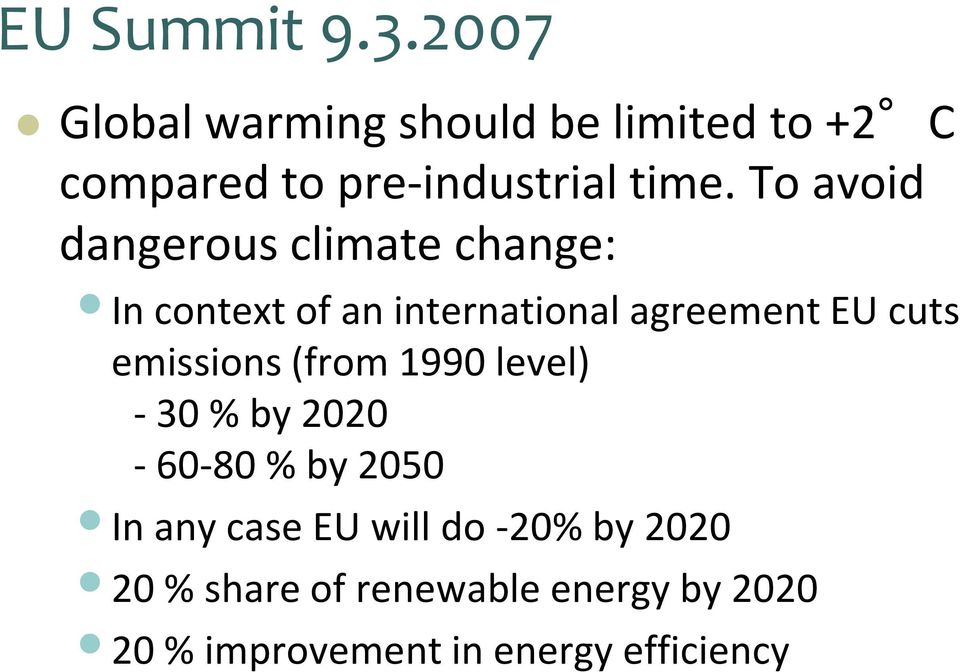 To avoid dangerous climate change: In context of an international agreement EU cuts