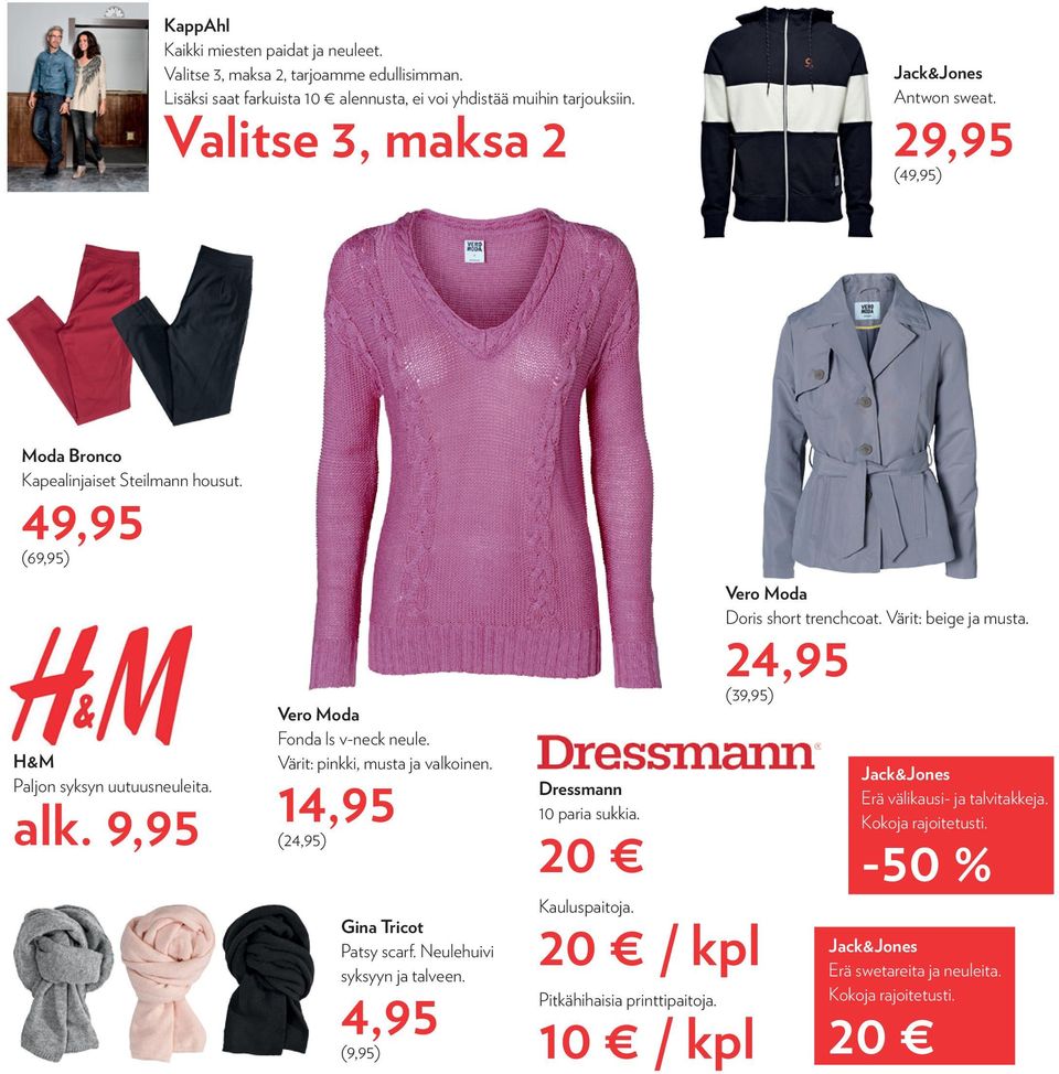 9,95 Vero Moda Fonda ls v-neck neule. Värit: pinkki, musta ja valkoinen. 14,95 (24,95) Gina Tricot Patsy scarf. Neulehuivi syksyyn ja talveen. 4,95 (9,95) Dressmann 10 paria sukkia.