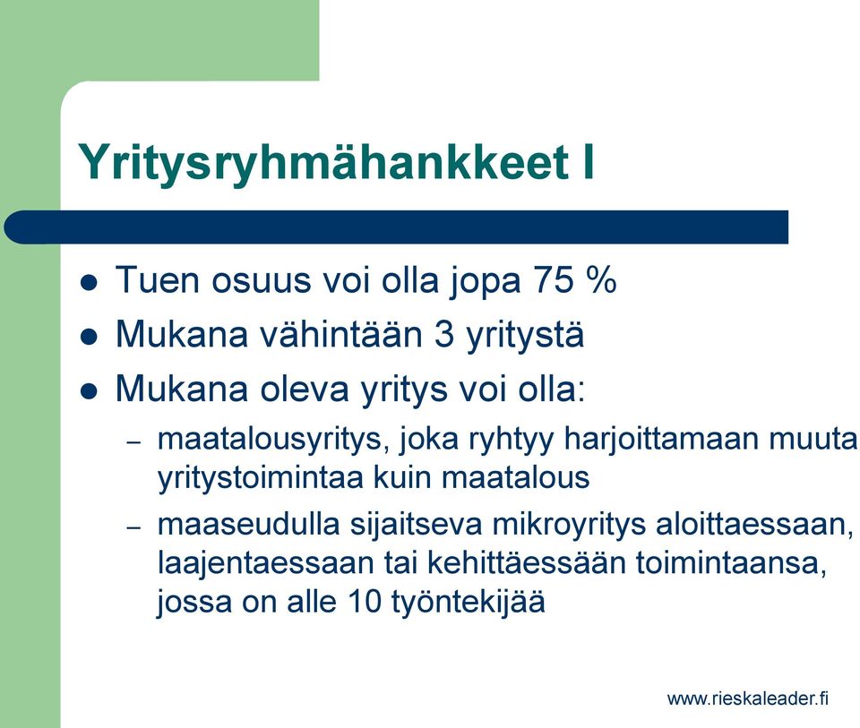 harjoittamaan muuta yritystoimintaa kuin maatalous maaseudulla sijaitseva