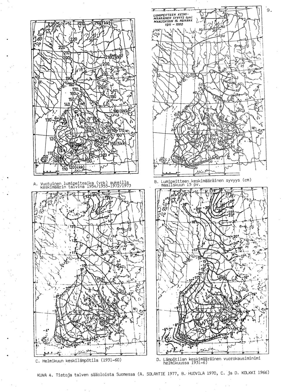 Lumipeitteen keskimääräinen syvyys (cm) maaliskuun 15 pv. C. Helmikuun keskilämpötila (1931-6) D.