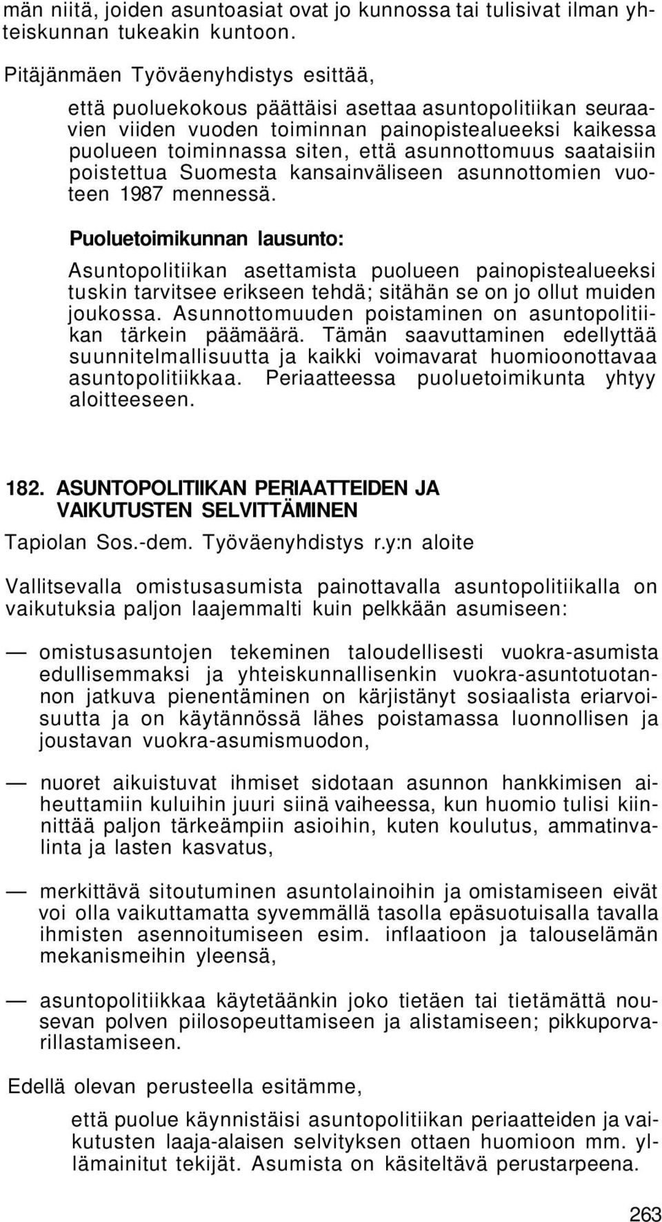 saataisiin poistettua Suomesta kansainväliseen asunnottomien vuoteen 1987 mennessä.