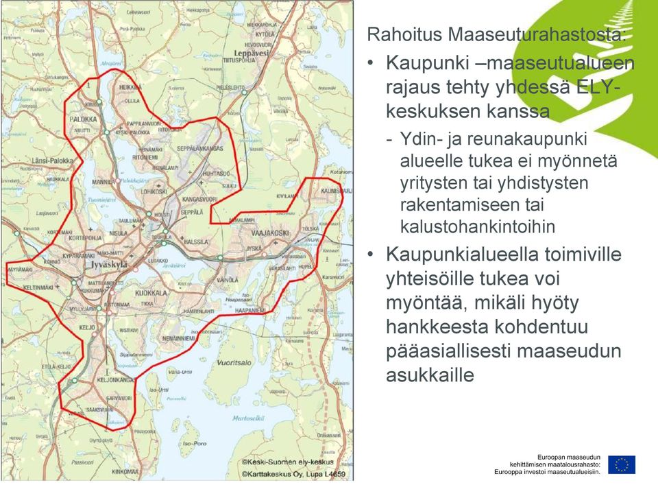 tai yhdistysten rakentamiseen tai kalustohankintoihin Kaupunkialueella toimiville