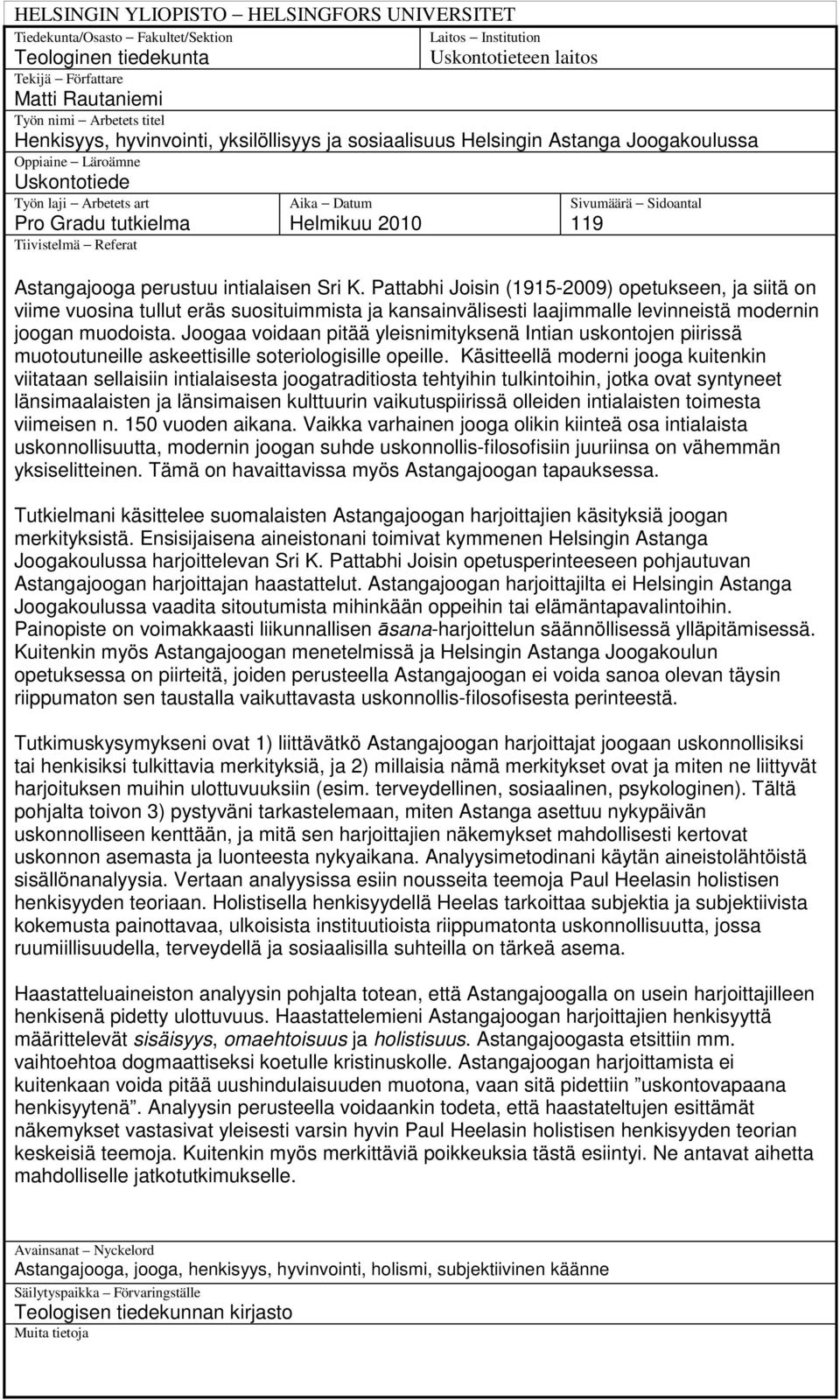 Helmikuu 2010 Sivumäärä Sidoantal 119 Astangajooga perustuu intialaisen Sri K.
