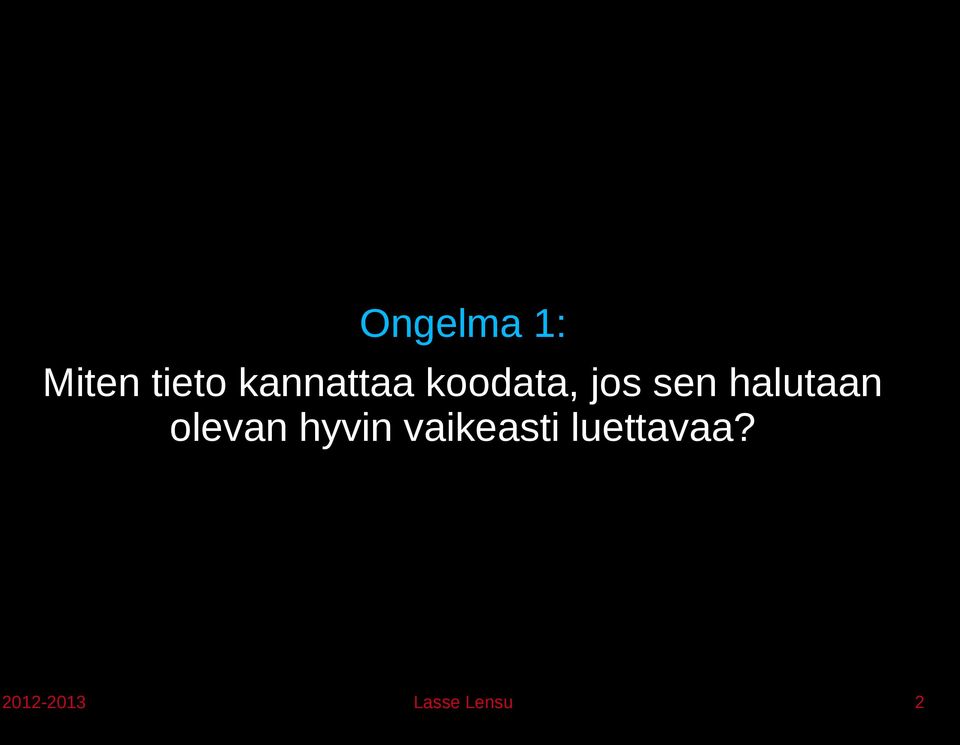 halutaan olevan hyvin
