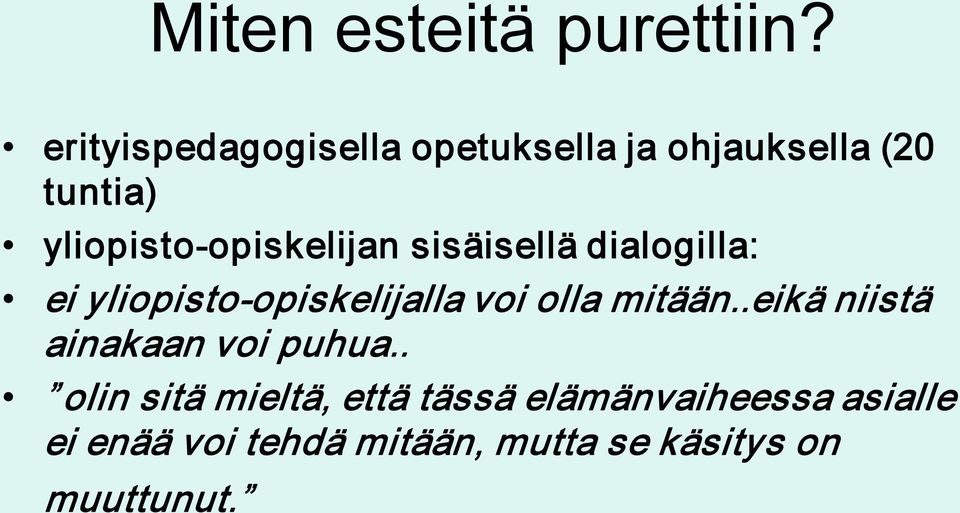 opiskelijan sisäisellä dialogilla: ei yliopisto opiskelijalla opiskelijalla voi olla