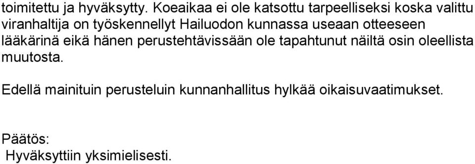työskennellyt Hailuodon kunnassa useaan otteeseen lääkärinä eikä hänen