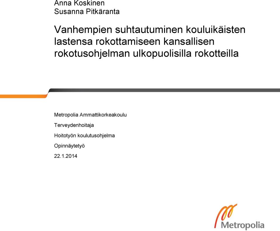 rokotusohjelman ulkopuolisilla rokotteilla Metropolia