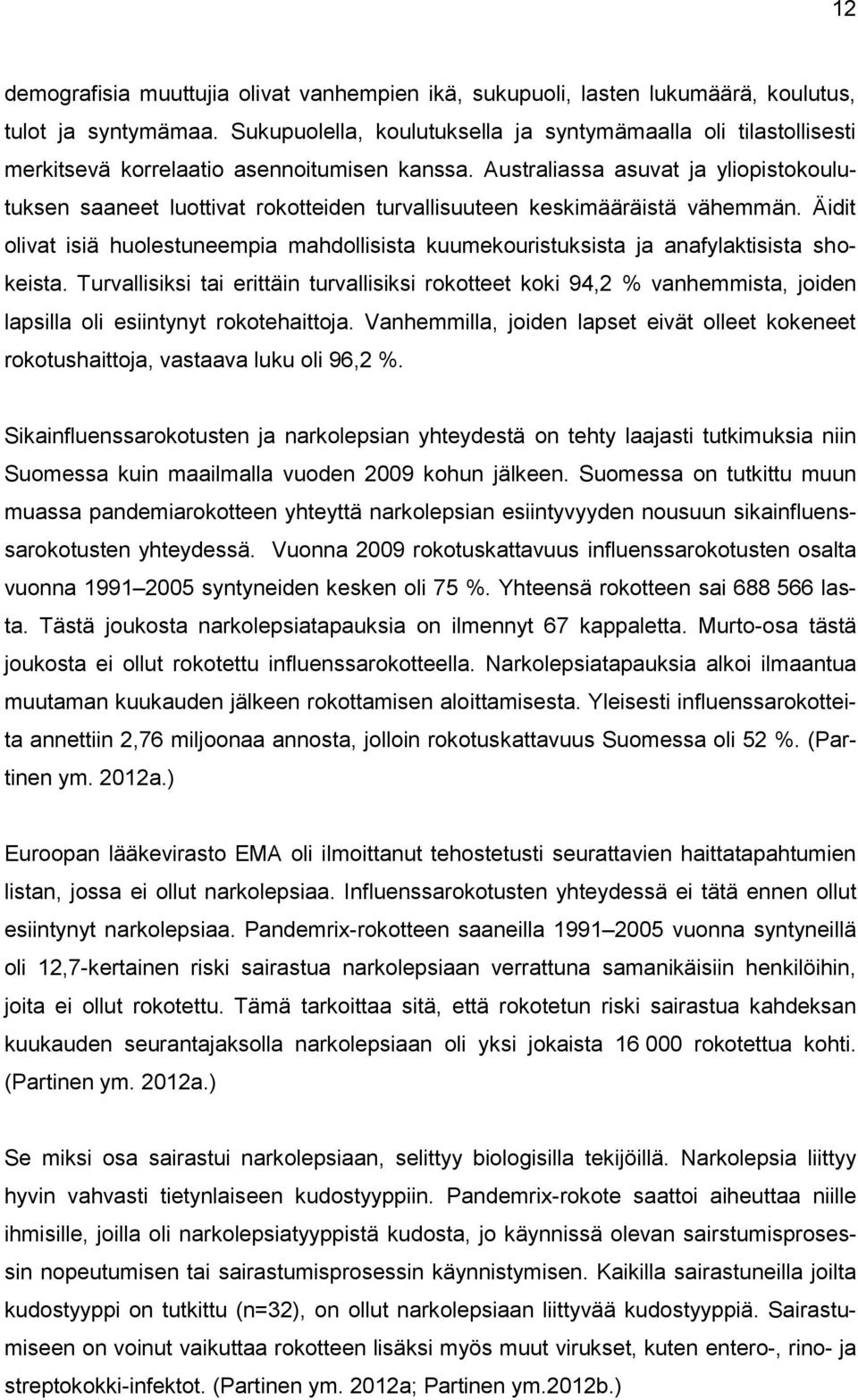 Australiassa asuvat ja yliopistokoulutuksen saaneet luottivat rokotteiden turvallisuuteen keskimääräistä vähemmän.