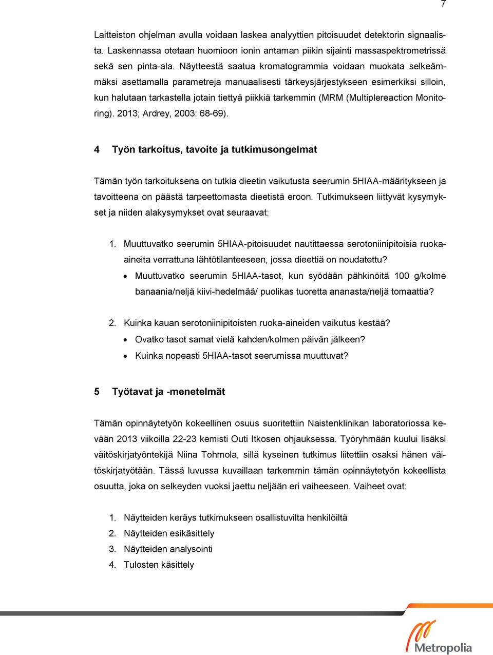 (MRM (Multiplereaction Monitoring). 201; Ardrey, 200: 68-69).