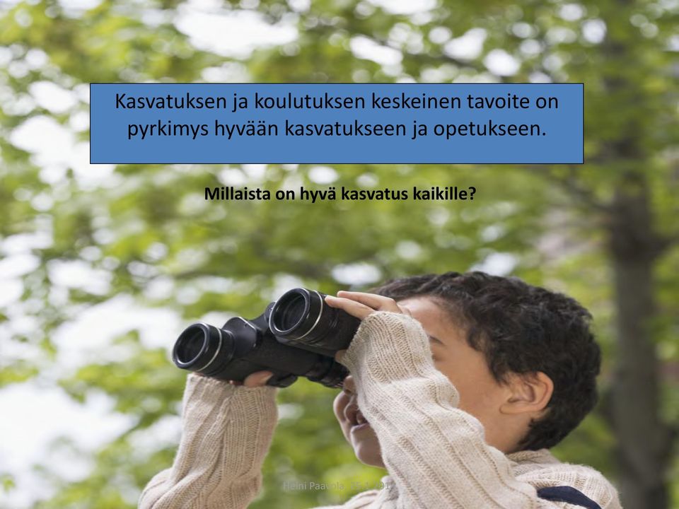 hyvään kasvatukseen ja