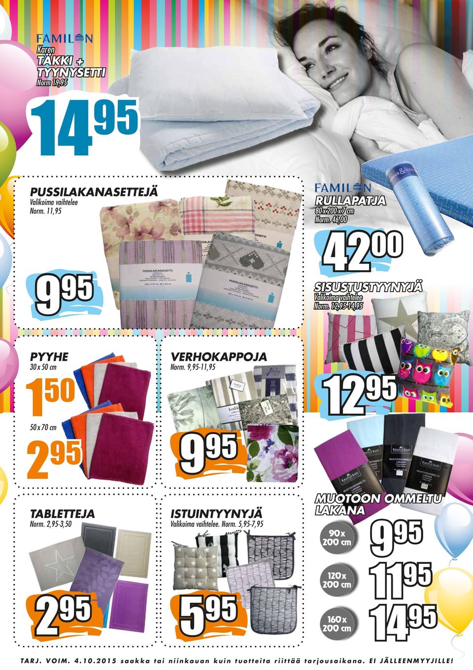 12,95-14,95 PYYHE 30 x 50 cm 50 x 70 cm VERHOKAPPOJA Norm.