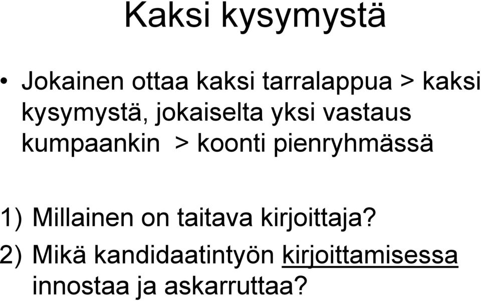 pienryhmässä 1) Millainen on taitava kirjoittaja?