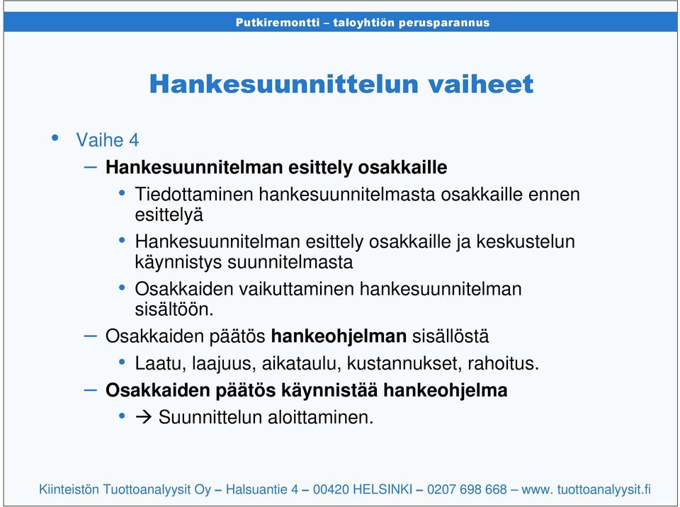 vaikuttaminen hankesuunnitelman sisältöön.