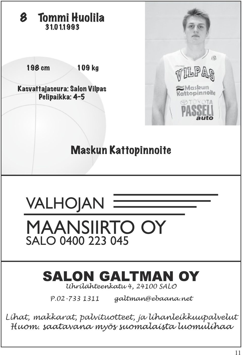 Kattopinnoite VALHOJAN MAANSIIRTO OY SALO 0400 223 045 SALON GALTMAN OY