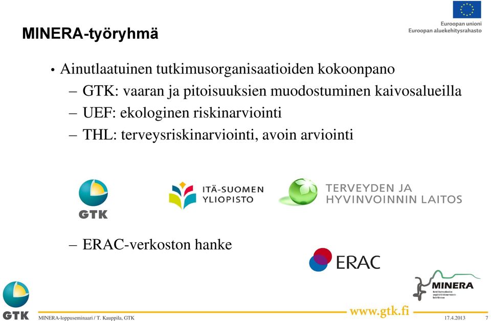 kaivosalueilla UEF: ekologinen riskinarviointi THL: