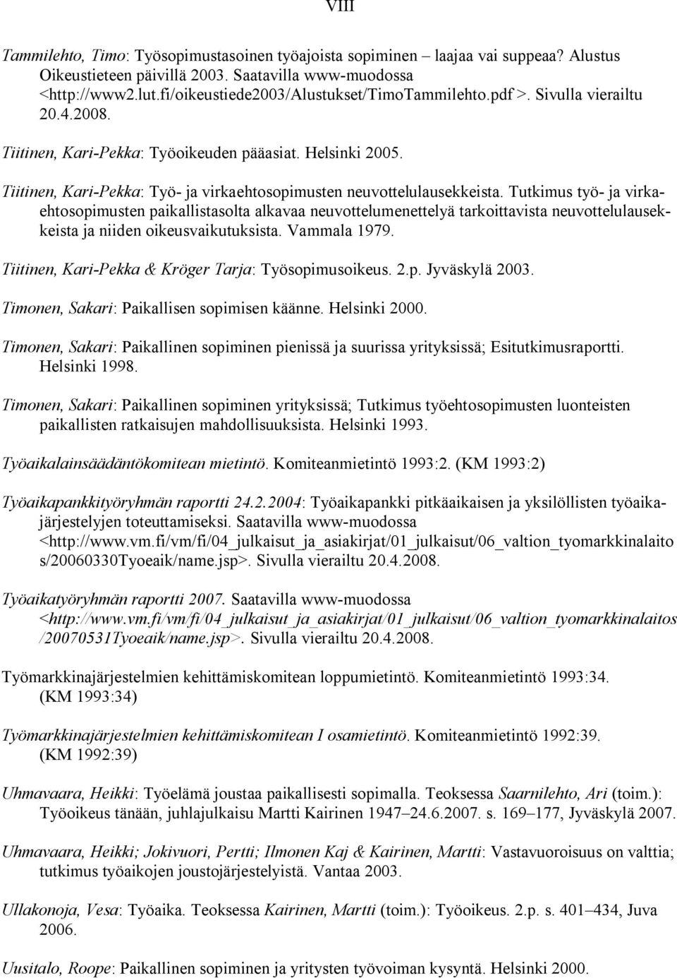 Tiitinen, Kari-Pekka: Työ- ja virkaehtosopimusten neuvottelulausekkeista.