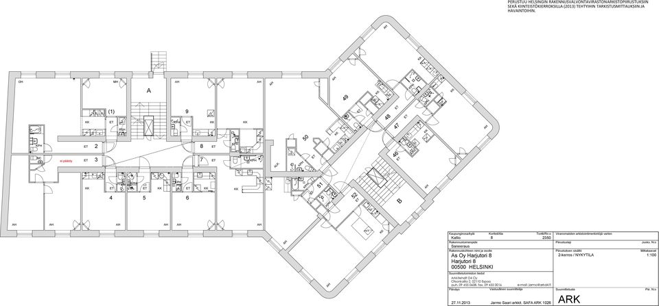 50 51 52 48 47 46 B Kaupunginosa/kylä Kortteli/tila Tontti/Rn:o Kallio 8 2350 Rakennustoimenpide Saneeraus Rakennuskohteen nimi ja osoite As Oy Harjutori 8 Harjutori 8 00500 HESINKI