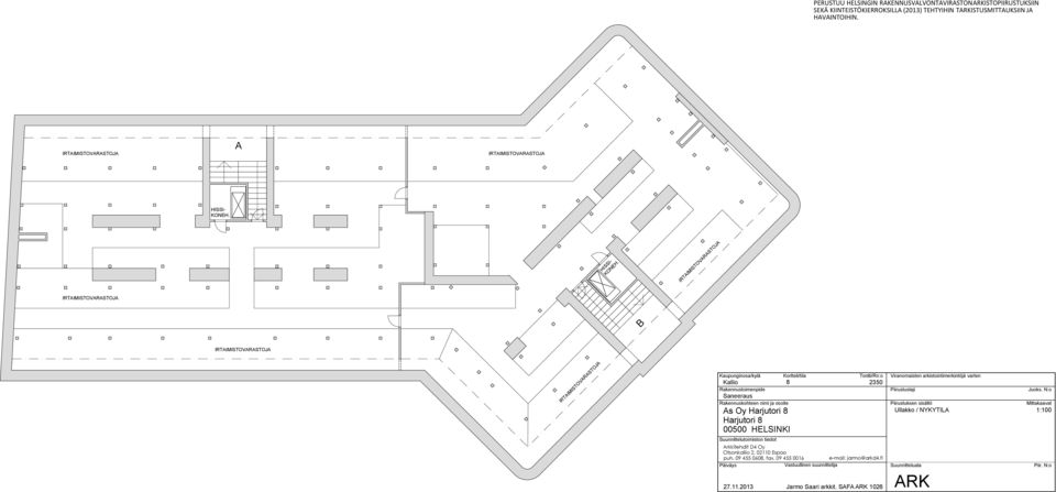 B IRTAIMISTOVARASTOJA IRTAIMISTOVARASTOJA Kaupunginosa/kylä Kortteli/tila Tontti/Rn:o Kallio 8 2350 Rakennustoimenpide Saneeraus Rakennuskohteen nimi ja osoite As Oy Harjutori 8 Harjutori 8 00500