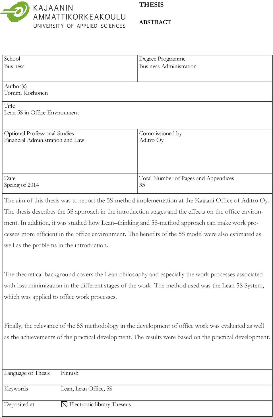 Aditro Oy. The thesis describes the 5S approach in the introduction stages and the effects on the office environment.