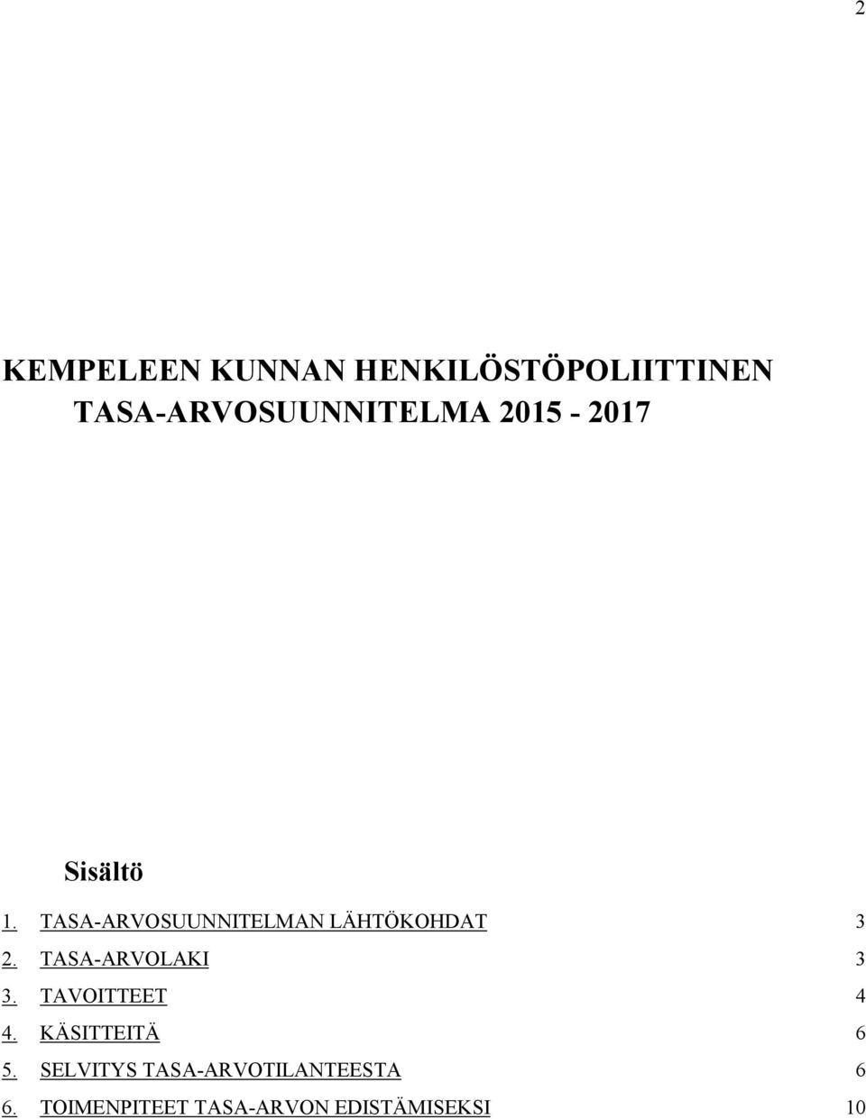 TASA-ARVOLAKI 3 3. TAVOITTEET 4 4. KÄSITTEITÄ 6 5.