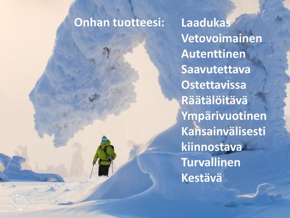 Ostettavissa Räätälöitävä