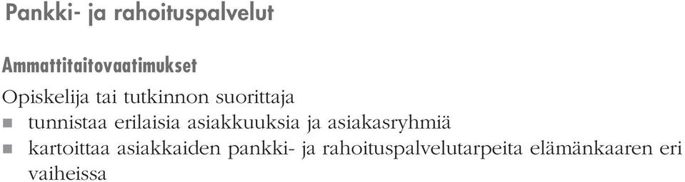 erilaisia asiakkuuksia ja asiakasryhmiä nnkartoittaa