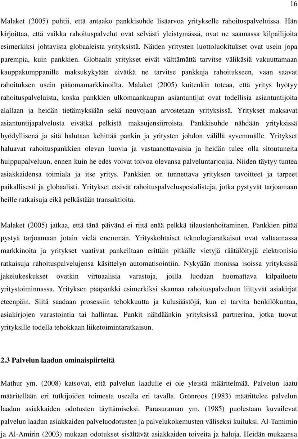 Näiden yritysten luottoluokitukset ovat usein jopa parempia, kuin pankkien.