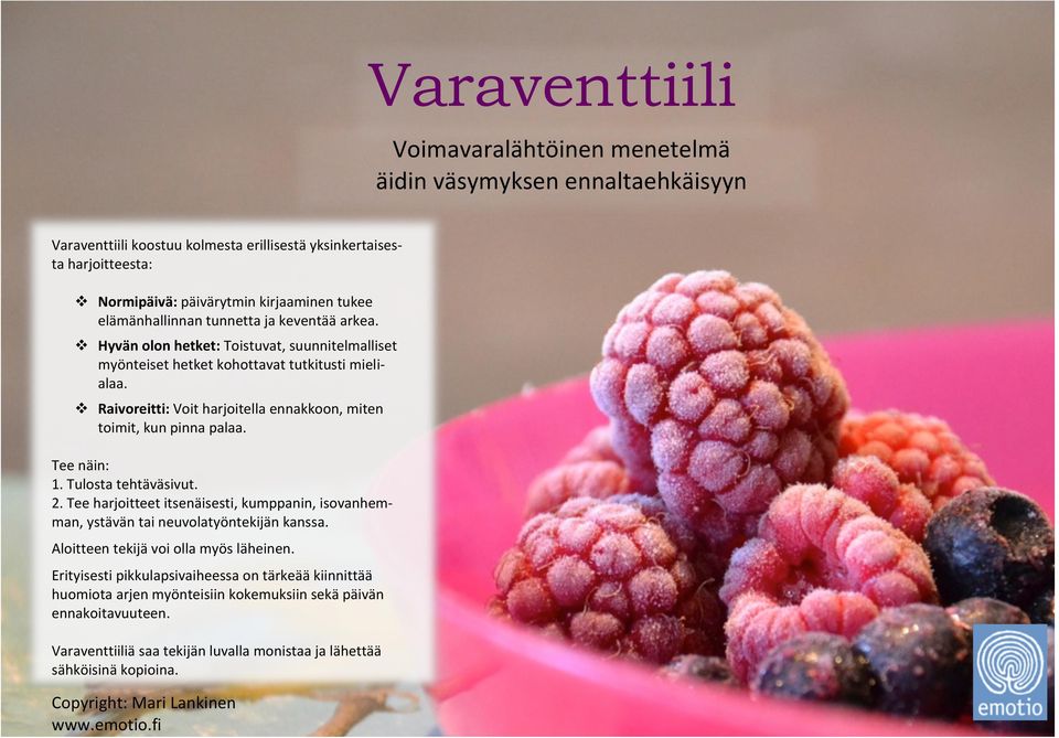 v Raivoreitti: Voit harjoitella ennakkoon, miten toimit, kun pinna palaa. Tee näin: 1. Tulosta tehtäväsivut. 2.