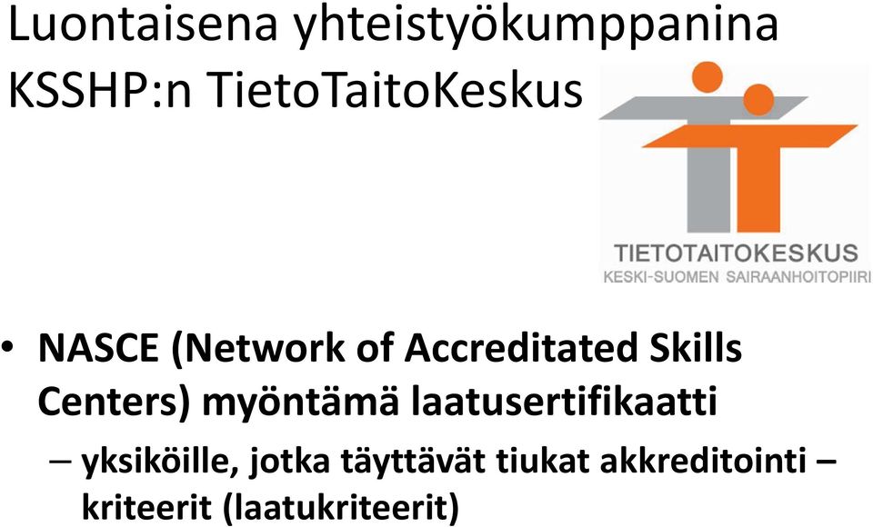 Accreditated Skills Centers) myöntämä