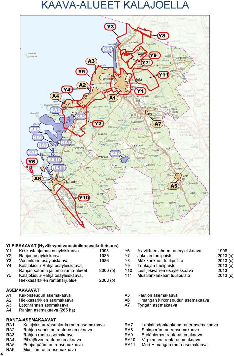 tuulipuisto Mäkikankaan tuulipuisto Tohkojan tuulipuisto Lestijokivarren osayleiskaava Mustilankankaan tuulipuisto ASEMAKAAVAT A1 Kirkonseudun asemakaava A2 Hiekkasärkkien asemakaava A3 Letonrannan