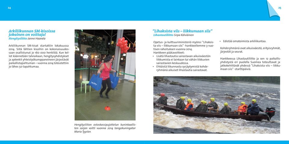 Kun kellot käännetään talviaikaan, hengitysyhdistykset ja apteekit yhteistyökumppaneineen järjestävät paikallistapahtuman vuonna 2014 toteutettiin jo lähes 50 tapahtumaa.