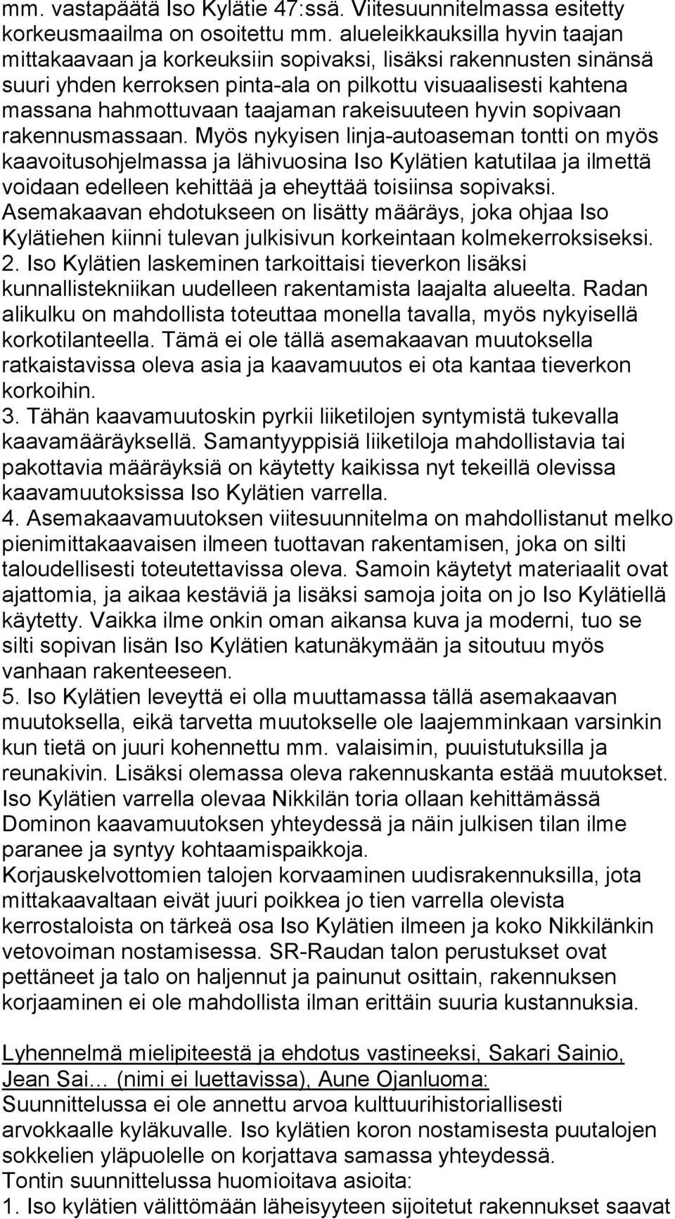 rakeisuuteen hyvin sopivaan rakennusmassaan.