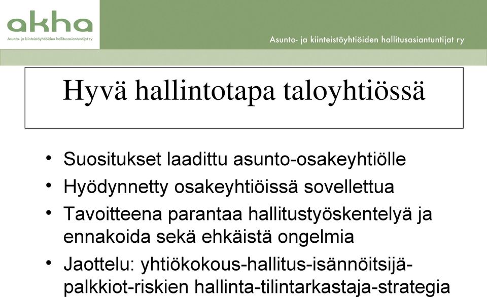 Tavoitteena parantaa hallitustyöskentelyä ja ennakoida sekä ehkäistä