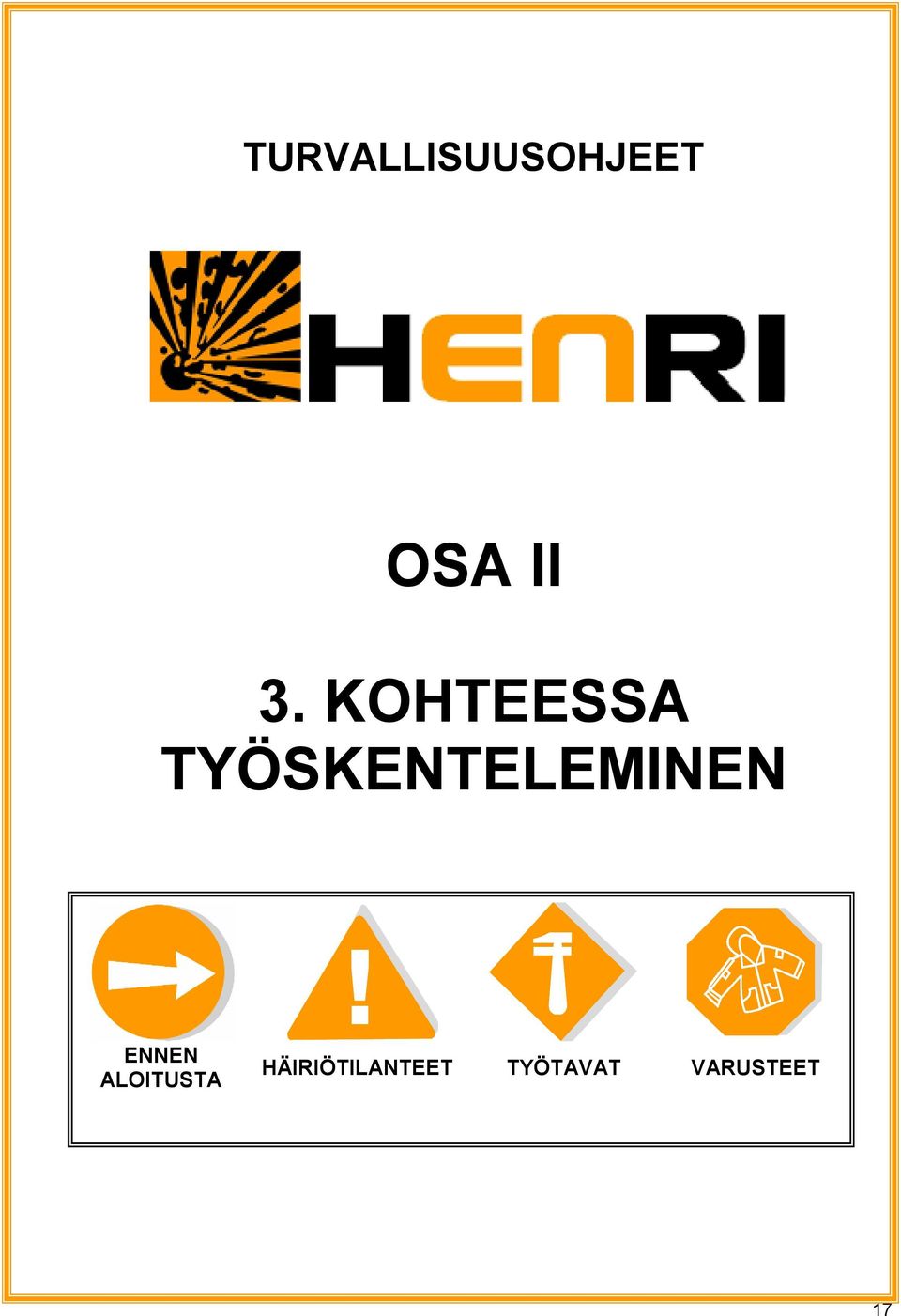 TYÖSKENTELEMINEN ENNEN