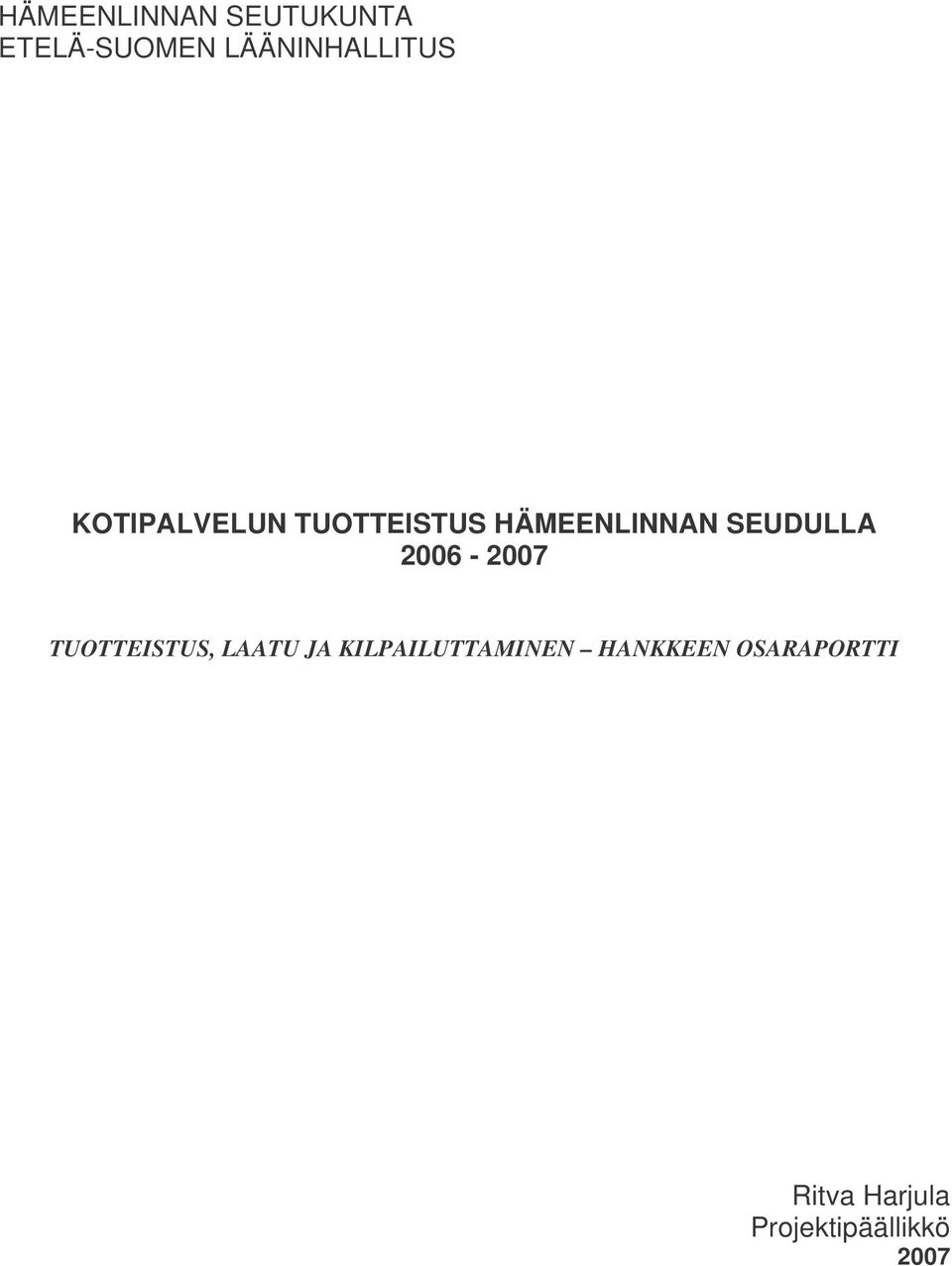 2006-2007 TUOTTEISTUS, LAATU JA KILPAILUTTAMINEN
