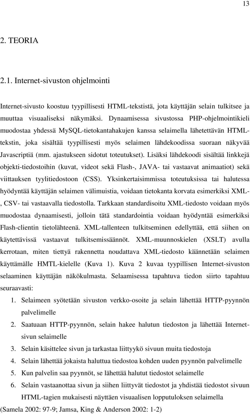 näkyvää Javascriptiä (mm. ajastukseen sidotut toteutukset).