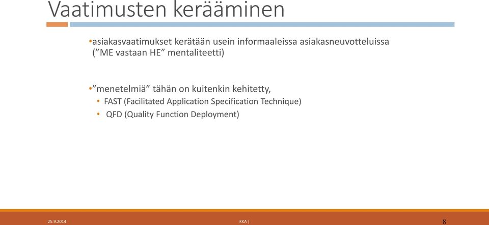 menetelmiä tähän on kuitenkin kehitetty, FAST (Facilitated