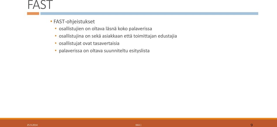 toimittajan edustajia osallistujat ovat tasavertaisia