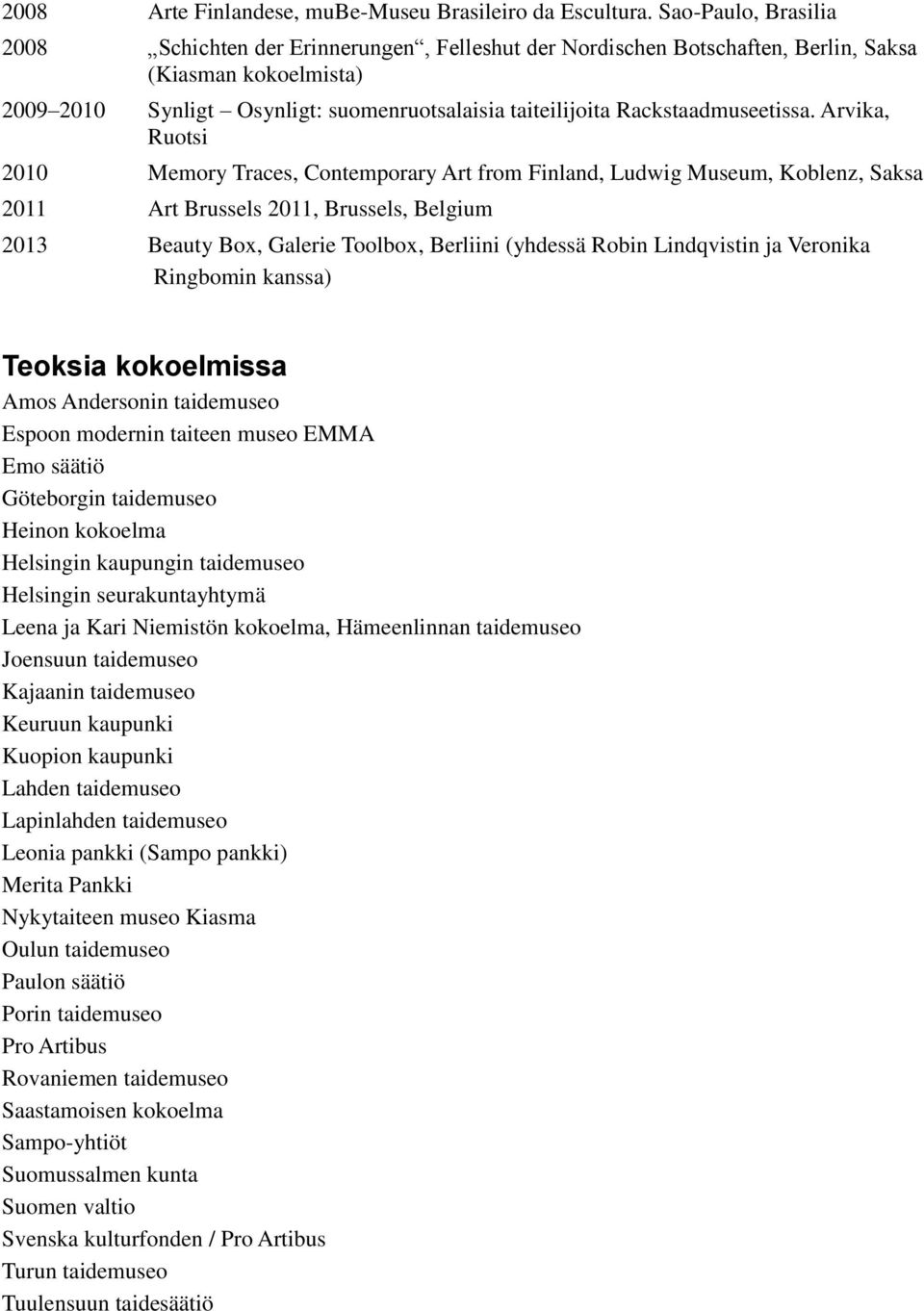 Rackstaadmuseetissa.
