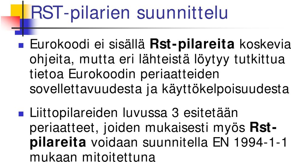 sovellettavuudesta ja käyttökelpoisuudesta Liittopilareiden luvussa 3 esitetään