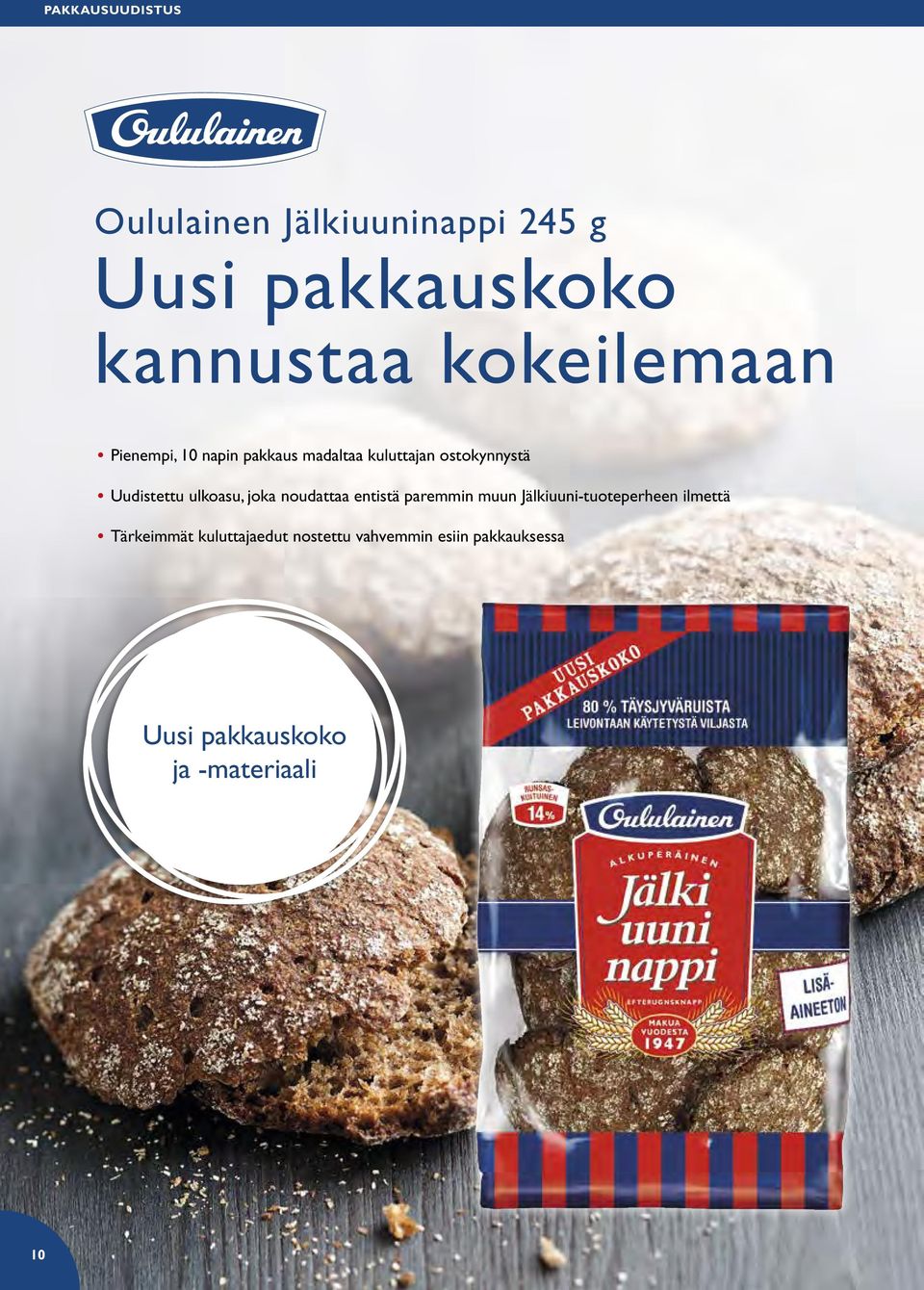 ulkoasu, joka noudattaa entistä paremmin muun Jälkiuuni-tuoteperheen ilmettä