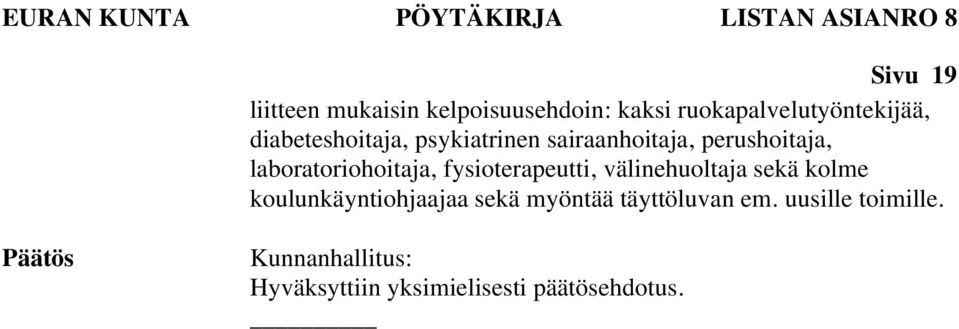 psykiatrinen sairaanhoitaja, perushoitaja, laboratoriohoitaja,