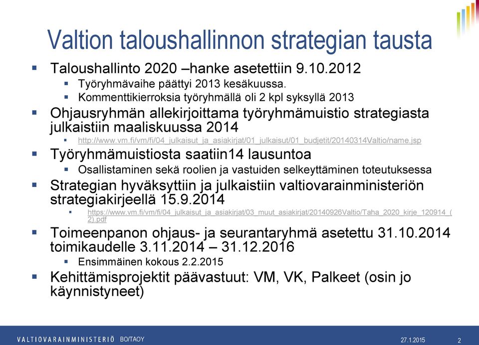 fi/vm/fi/04_julkaisut_ja_asiakirjat/01_julkaisut/01_budjetit/20140314valtio/name.