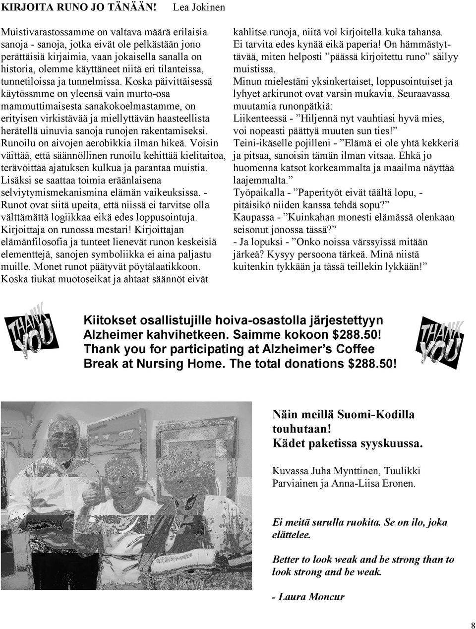 tilanteissa, tunnetiloissa ja tunnelmissa.