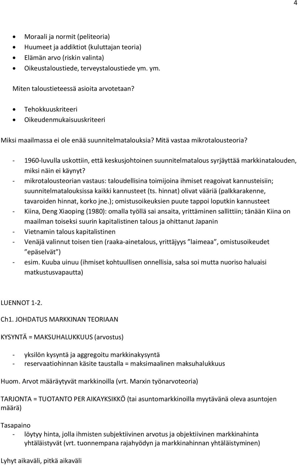 - 1960-luvulla uskottiin, että keskusjohtoinen suunnitelmatalous syrjäyttää markkinatalouden, miksi näin ei käynyt?