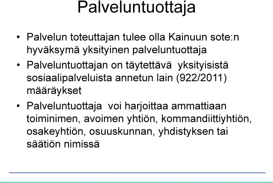 annetun lain (922/2011) määräykset Palveluntuottaja voi harjoittaa ammattiaan