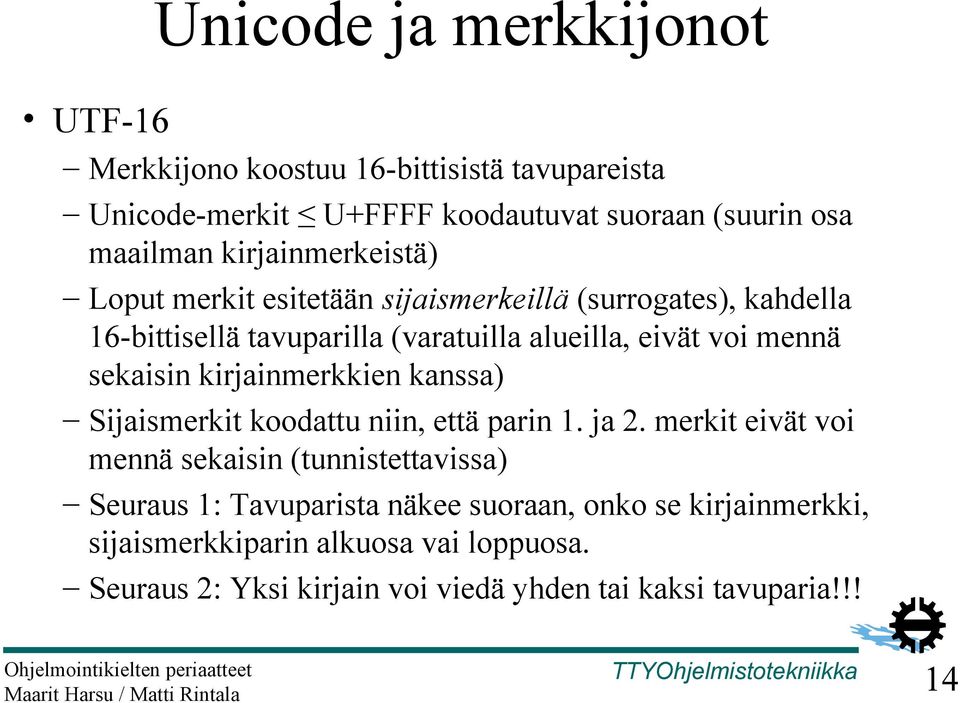 sekaisin kirjainmerkkien kanssa) Sijaismerkit koodattu niin, että parin 1. ja 2.