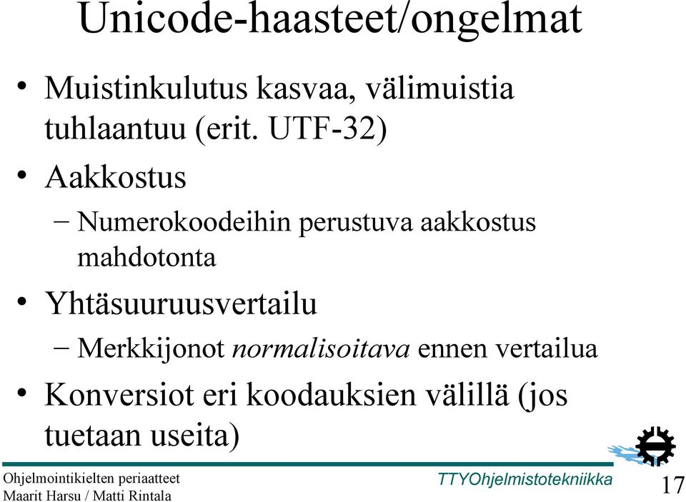 UTF-32) Aakkostus Numerokoodeihin perustuva aakkostus mahdotonta
