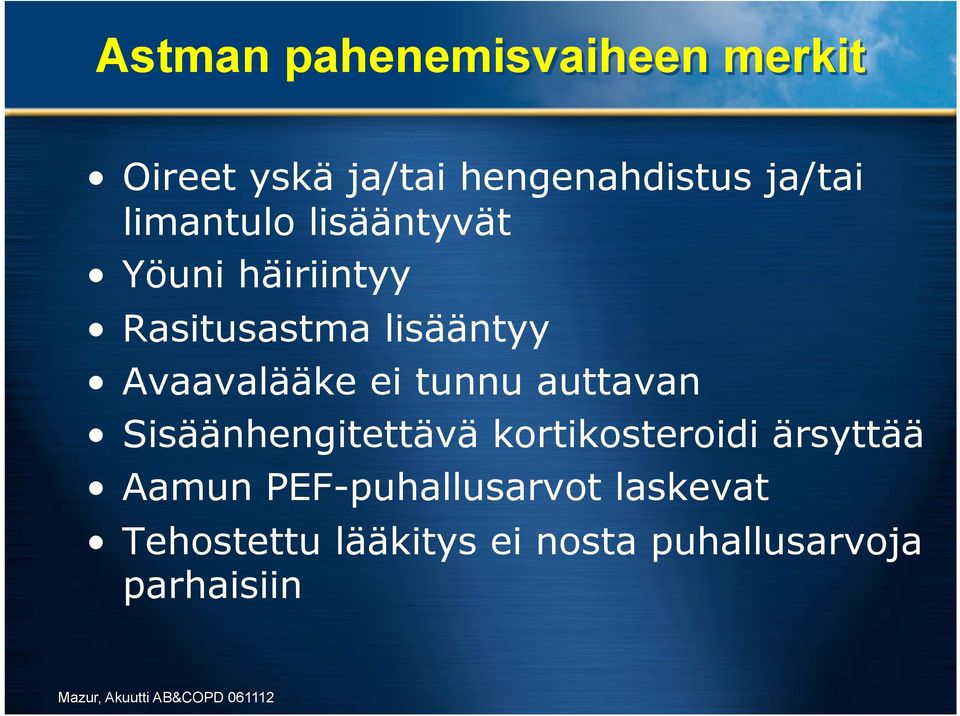 ei tunnu auttavan Sisäänhengitettävä kortikosteroidi ärsyttää Aamun